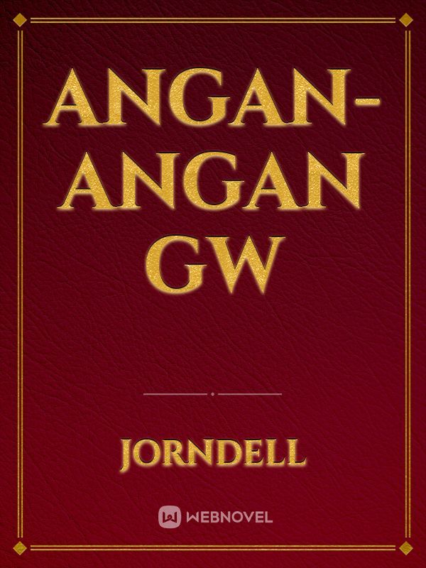 ANGAN-ANGAN GW