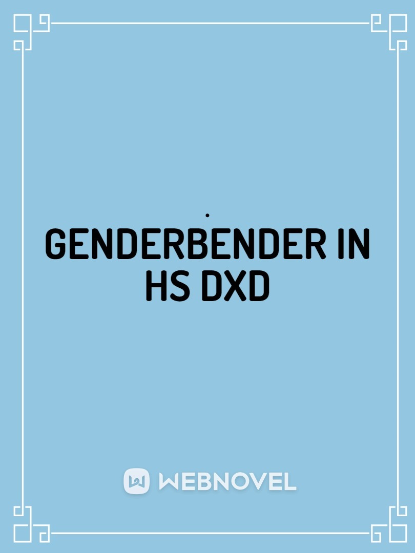 GenderBender In Hs DxD