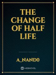 The change of half life Book