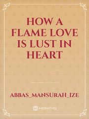 How a flame love is lust in heart Book