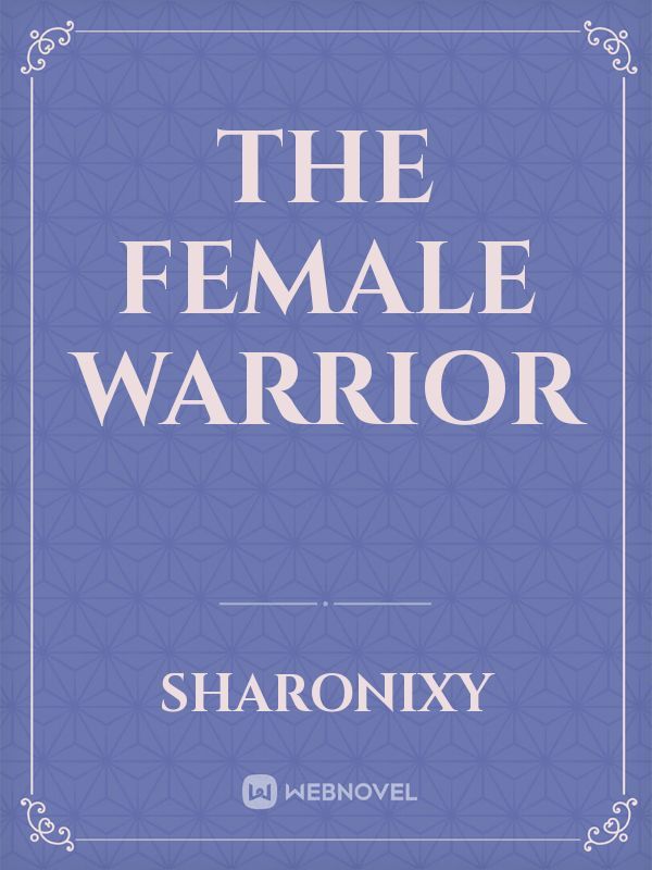 The Female Warrior