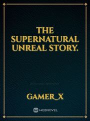 The supernatural unreal story. Book