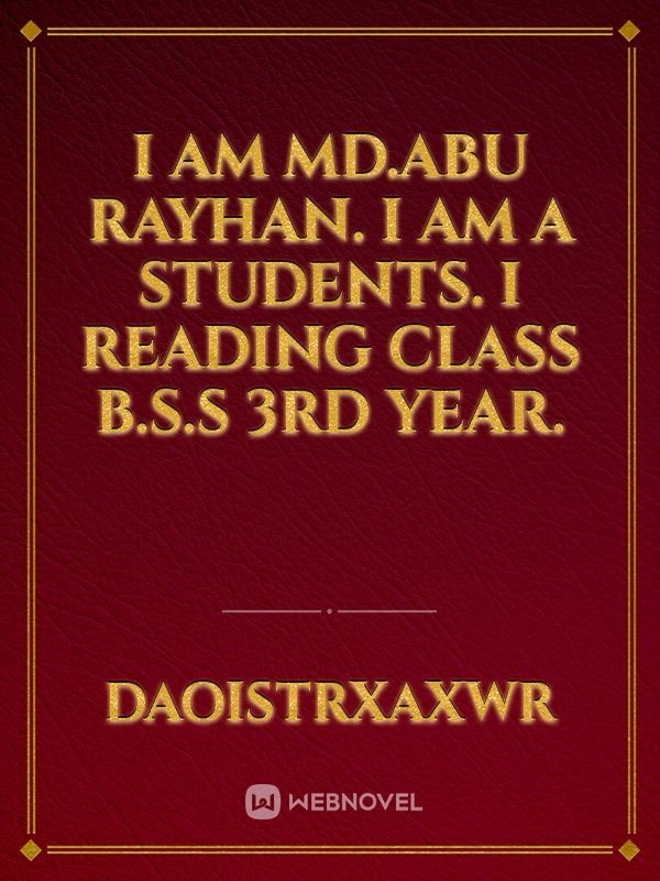I am Md.Abu Rayhan. I am a Students. I reading Class B.S.S 3rd year. Book