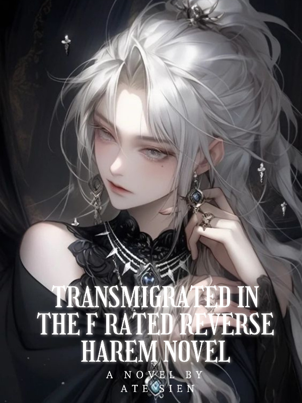 Transmigrated in the F-Rated Reverse Harem Novel Book