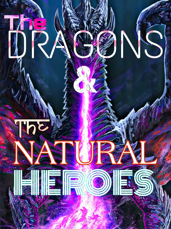THE DRAGONS and THE NATURAL HEROES.