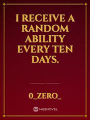 I receive a random ability every ten days. Book