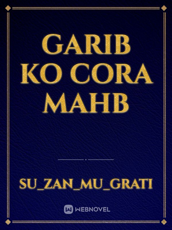 Garib Ko cora mahb