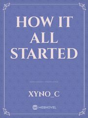 HOW IT ALL STARTED Book