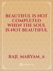 Beautiful is not completed when the soul is not beautiful Book