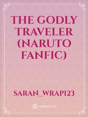 The Godly Traveler (Naruto Fanfic) Book