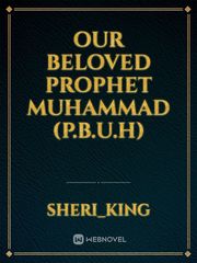 OUR BELOVED PROPHET MUHAMMAD (P.B.U.H) Book