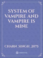 System of Vampire and Vampire is mine Book