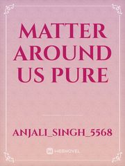 Matter around us pure Book