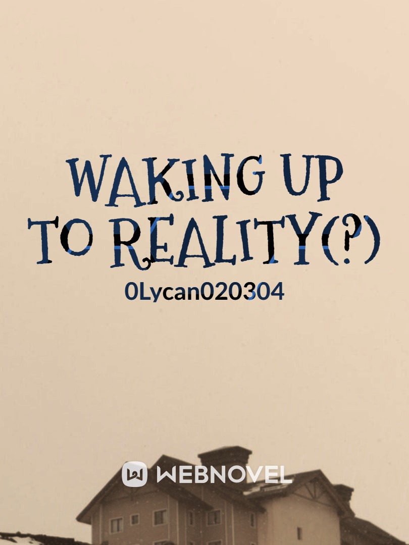 Waking up to Reality(?)