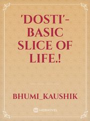 'dosti'-basic slice of life.! Book