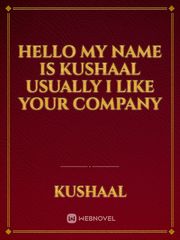 Hello my name is kushaal usually I like your company Book
