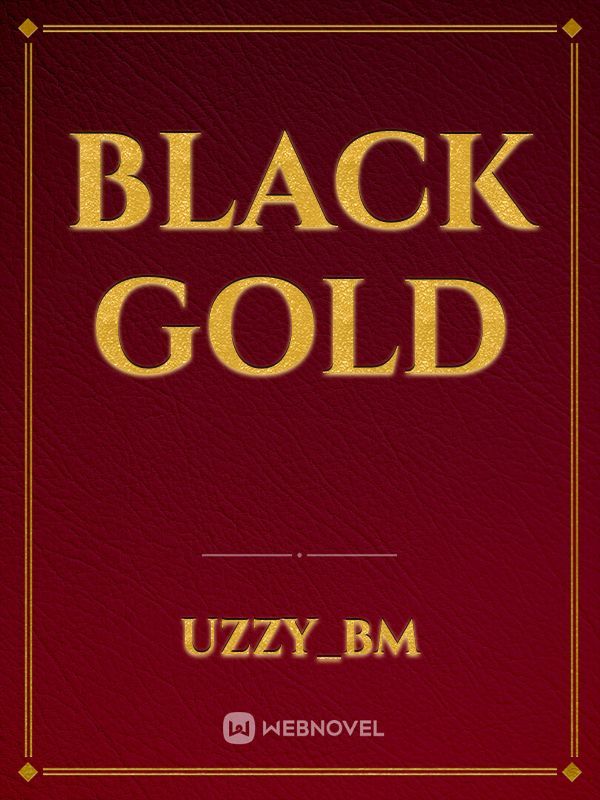 Black gold
