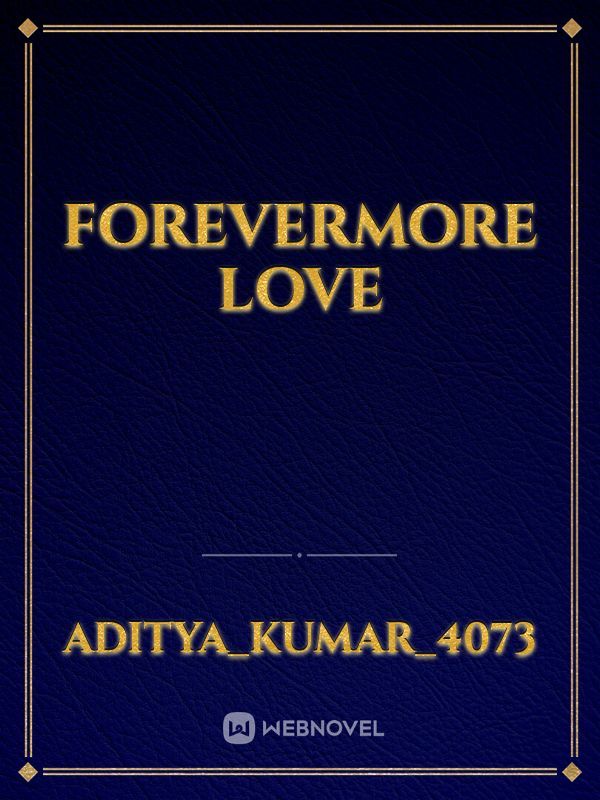 Forevermore love