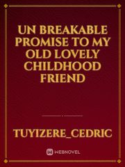 Un breakable promise to my old lovely childhood friend Book