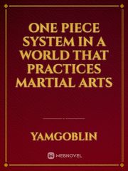 One piece system in a world that practices martial arts Book