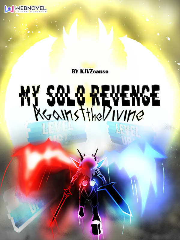 My Solo Revenge Against the Divine