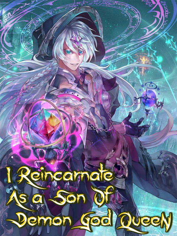 I reincarnated as a son of demongod queen Book