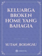 Keluarga Broken Home
Yang Bahagia Book