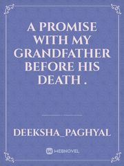 A promise with my grandfather before his death . Book