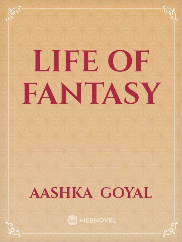 Life of fantasy