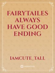 Fairytailes always have good ending Book