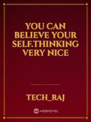 you can believe your self.thinking very nice Book
