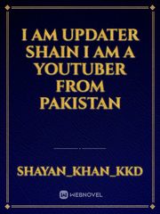 I am updater shain i am a youtuber from pakistan Book