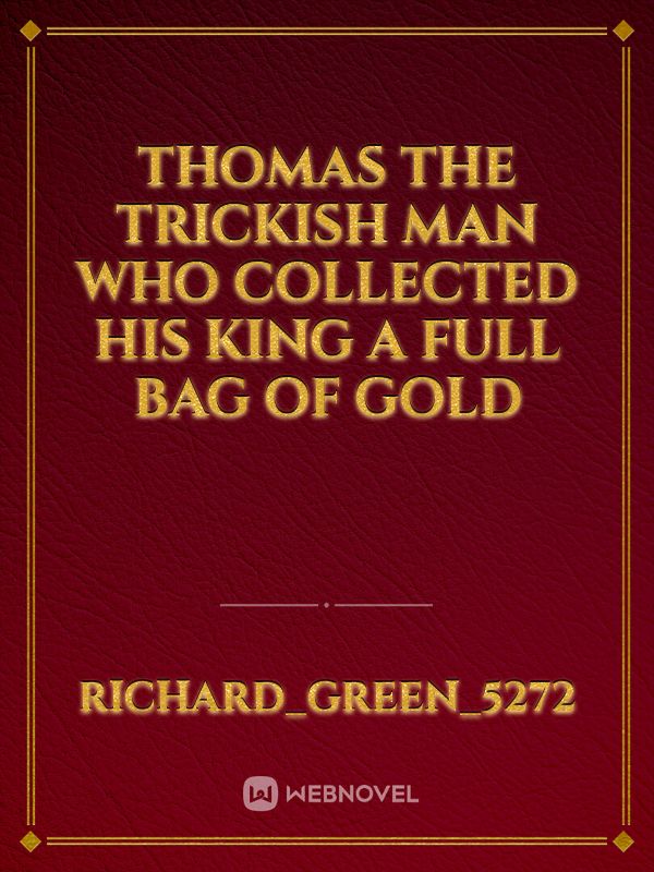 Thomas the trickish man who collected his king a full bag of gold Book