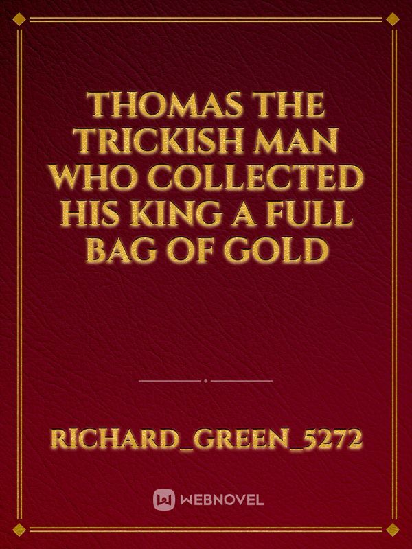 Thomas the trickish man who collected his king a full bag of gold Book