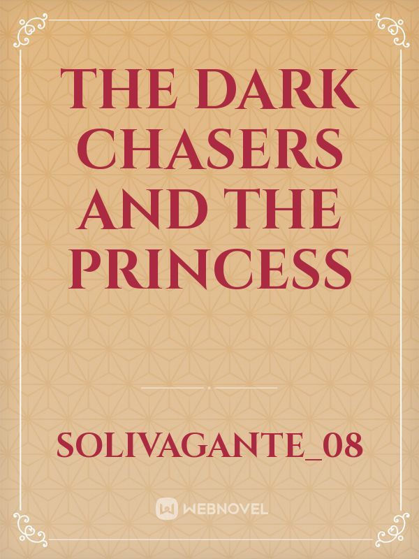 The Dark Chasers and The Princess