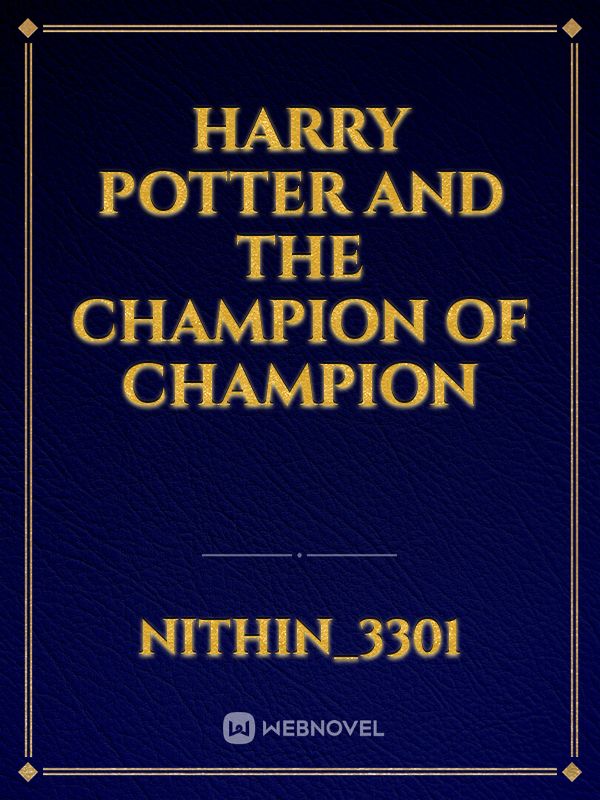 Harry Potter And The Champion Of Champion