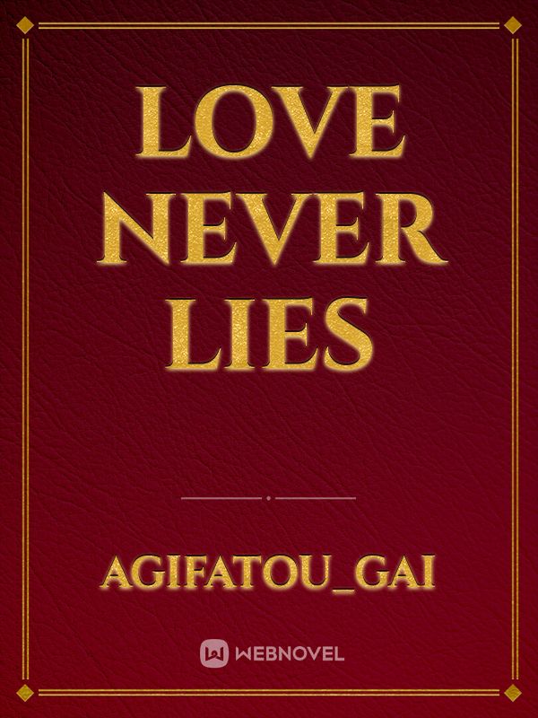 Love never lies