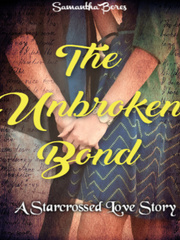 The Unbroken Bond: A Starcrossed Love Story Book