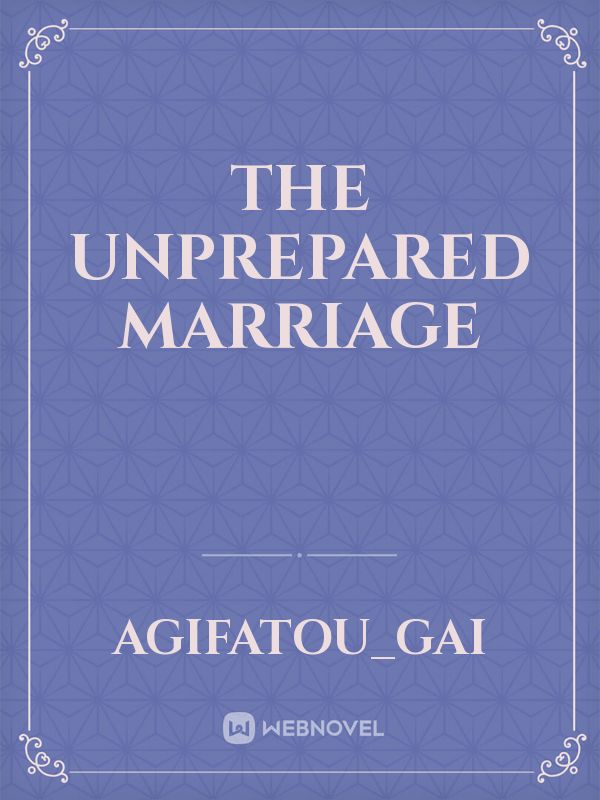 THE UNPREPARED MARRIAGE Book
