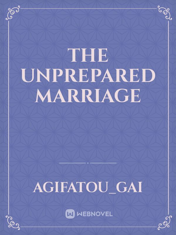 THE UNPREPARED MARRIAGE