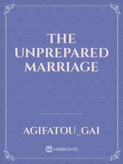 THE UNPREPARED MARRIAGE Book