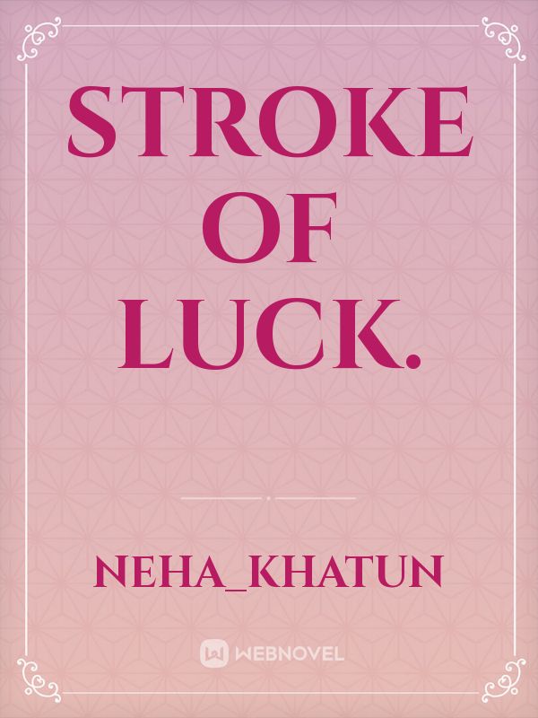 STROKE OF LUCK. Book
