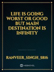 life is going worst or good but main destination is infinity Book