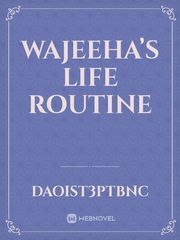 Wajeeha’s life routine Book