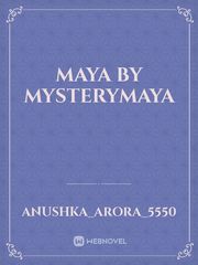 Maya by
mysterymaya Book