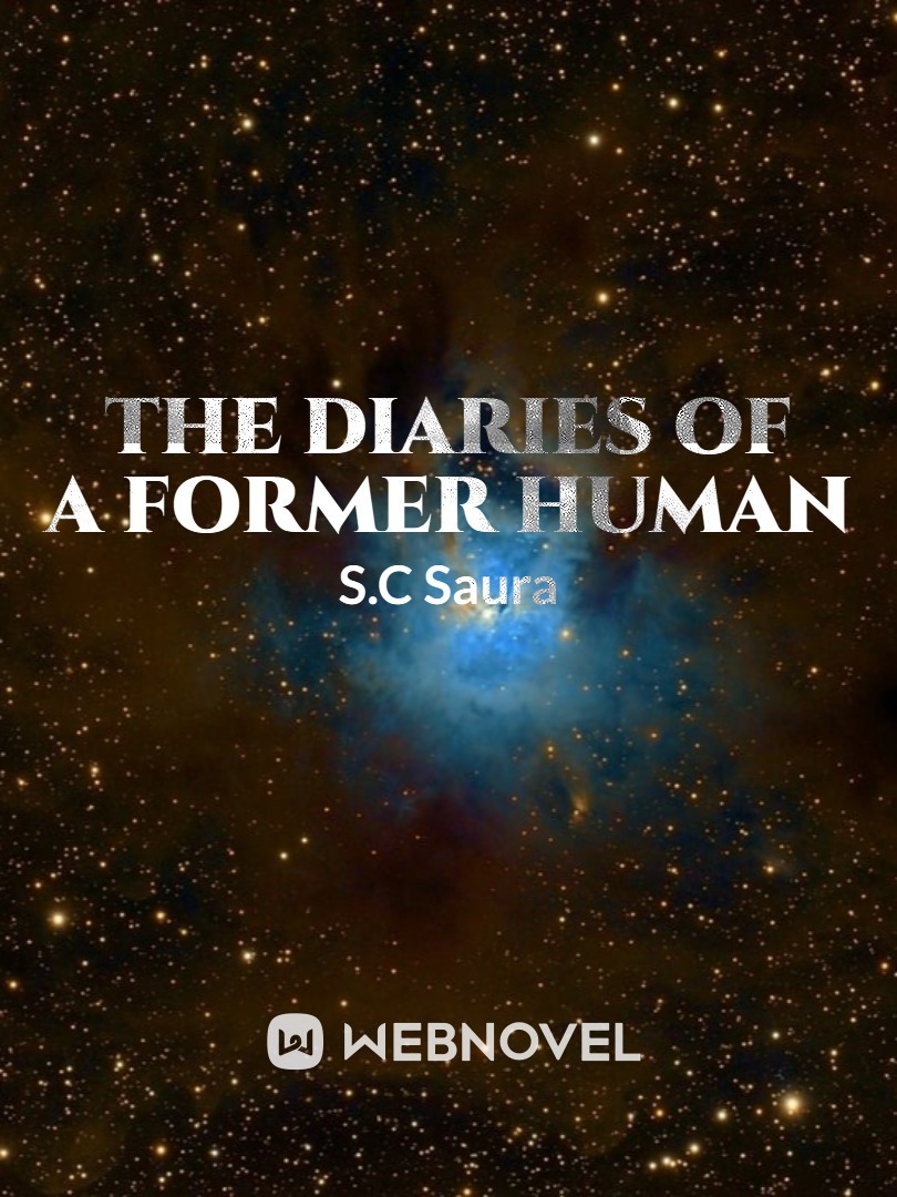 The Diaries of a former human
