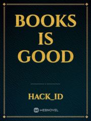 Books is good Book