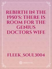 Rebirth in the 1950's: there is room for the genius doctors wife Book