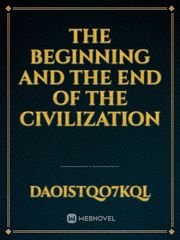 the beginning and the end of the civilization Book