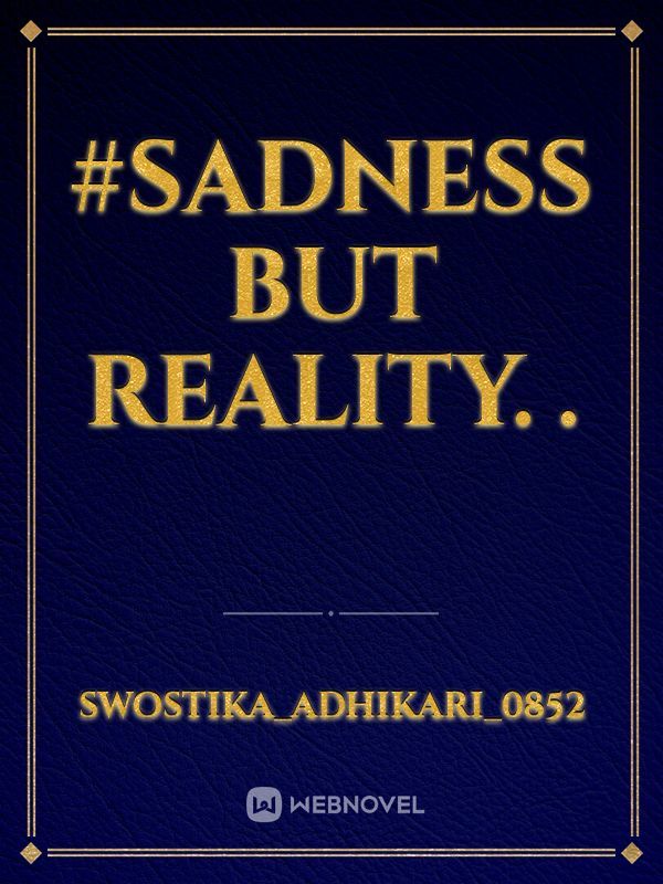 #Sadness but reality. .